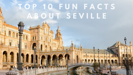 Top 10 Fun Fact About Seville