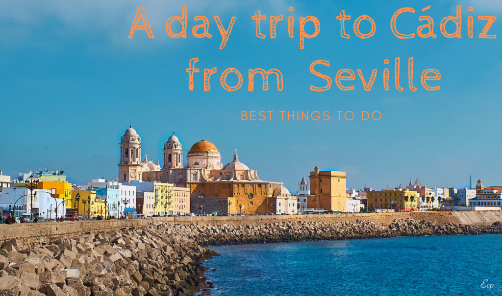 A day trip to Cádiz from Seville