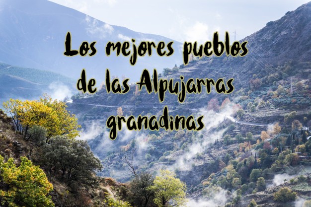 cuáles son los mejores pueblos de las Alpujarras