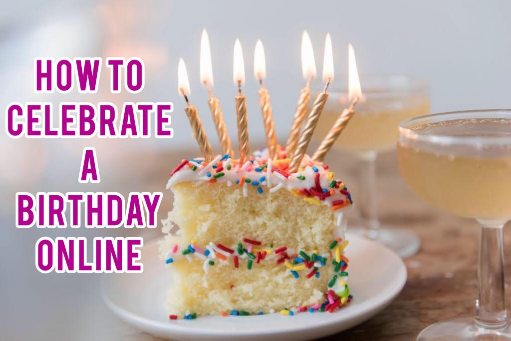 How to celebrate a birthday online