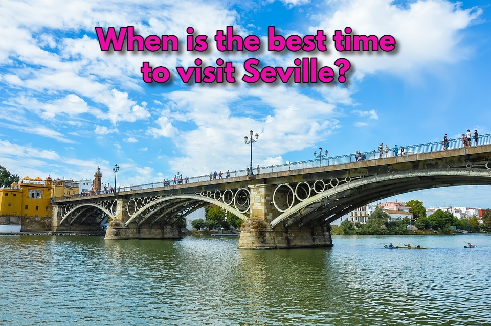 when is the best time to visit seville